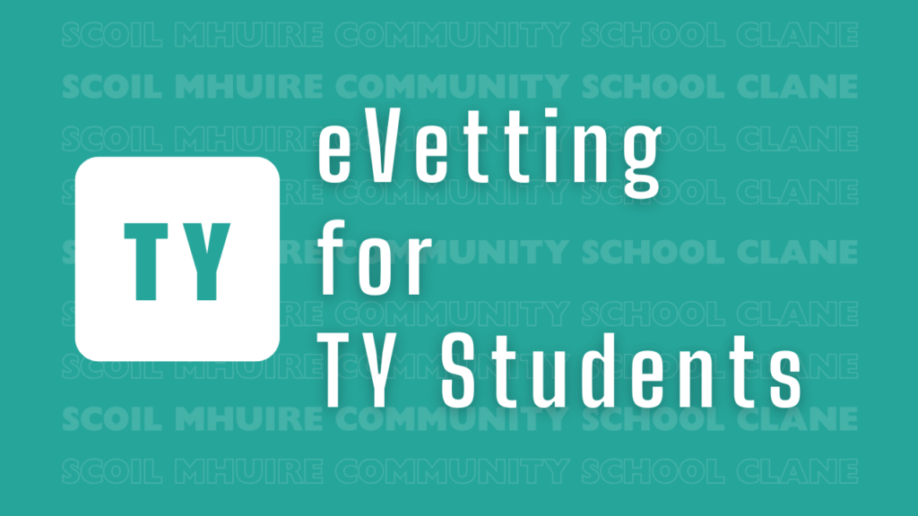 Teal background with repeating text “Scoil Mhuire Community School Clane.” Foreground shows a white box with “TY” and large text reading “eVetting for TY Students”.