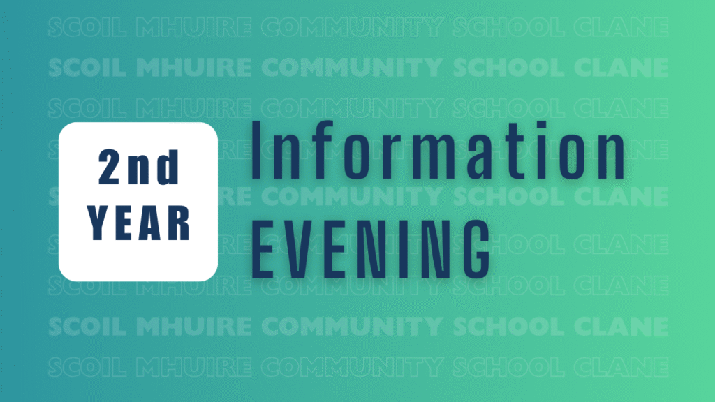 Graphic with a teal background displaying 2nd Year Information Evening in bold text, and Scoil Mhuire Community School Clane repeated in lighter text in the background.